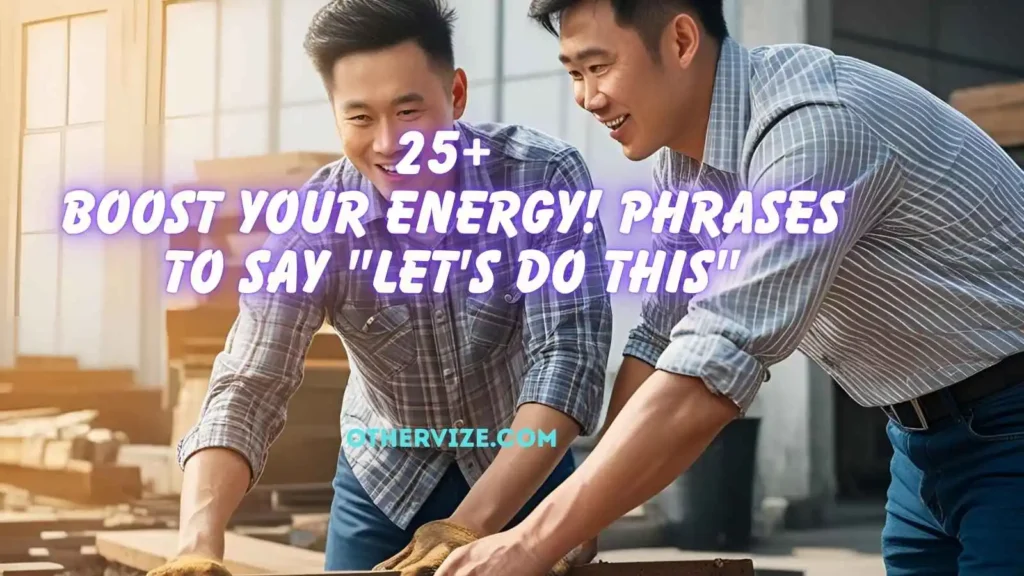 alternative phrases to say lets do this