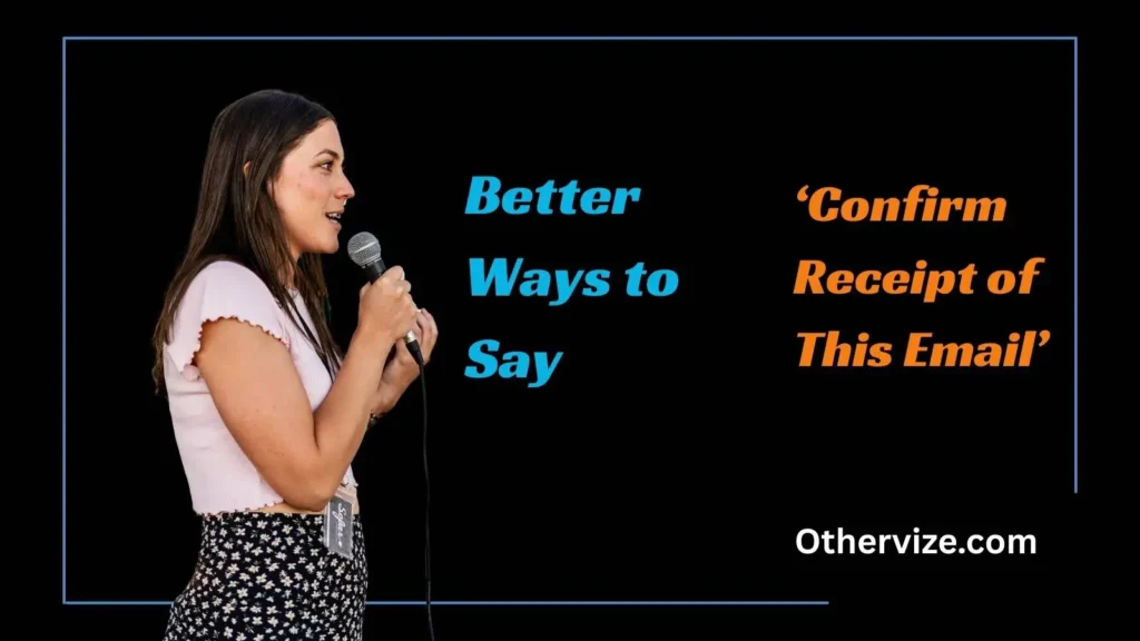 Better Ways to Say ‘Confirm Receipt of This Email’