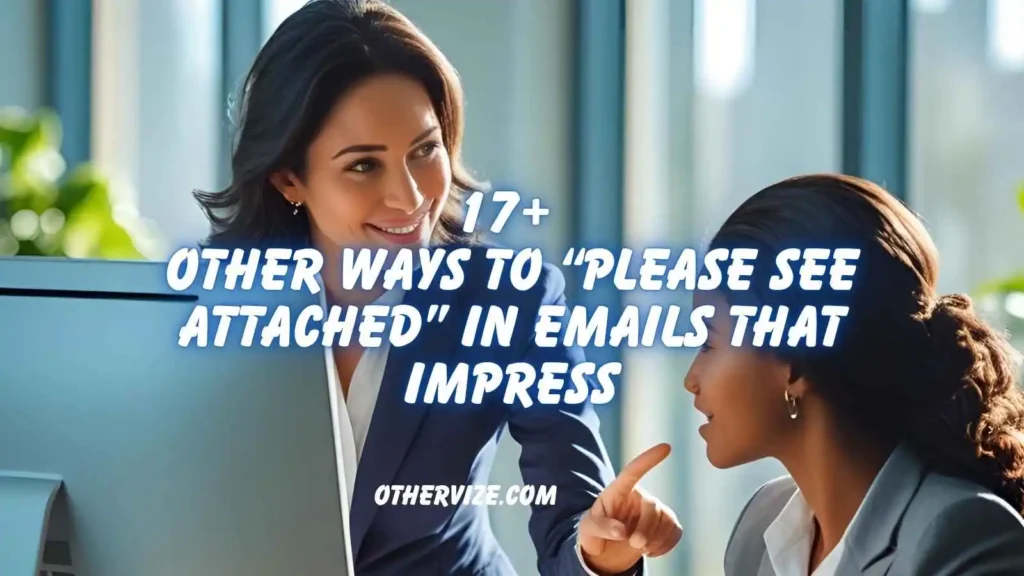 other way to say please see attached in an email