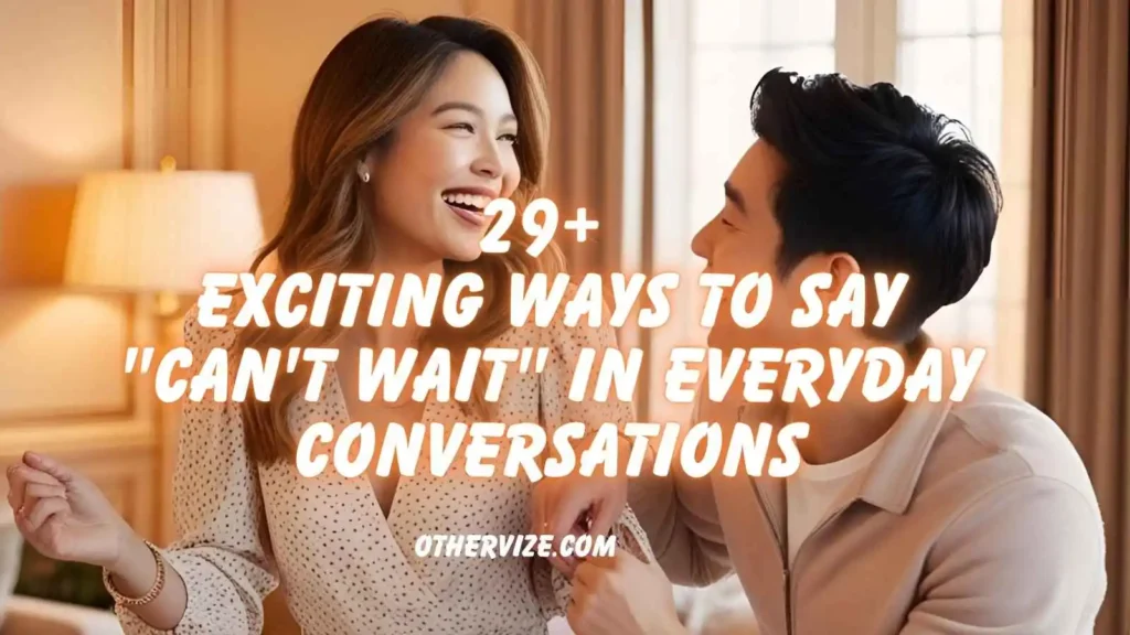 other ways to say can’t wait