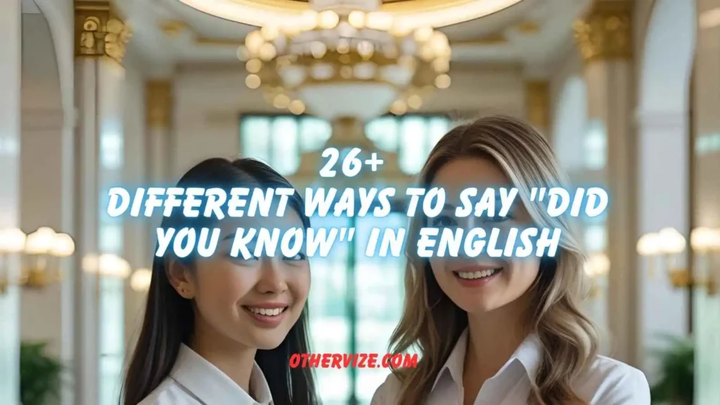 other ways to say did you know