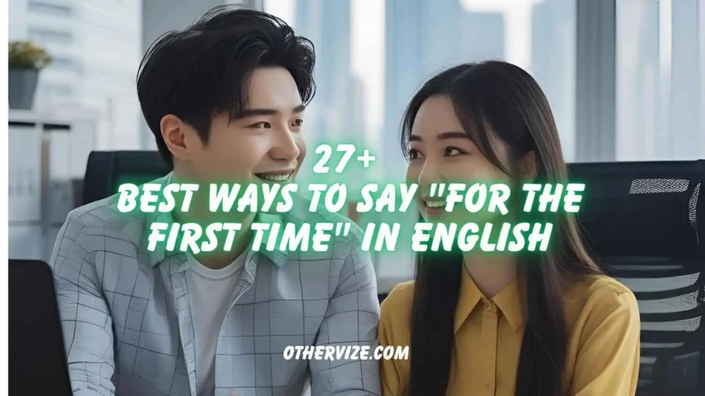 other ways to say for the first time