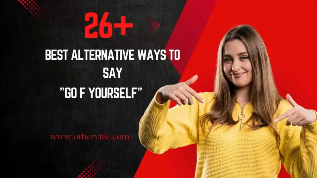 other ways to say go f yourself
