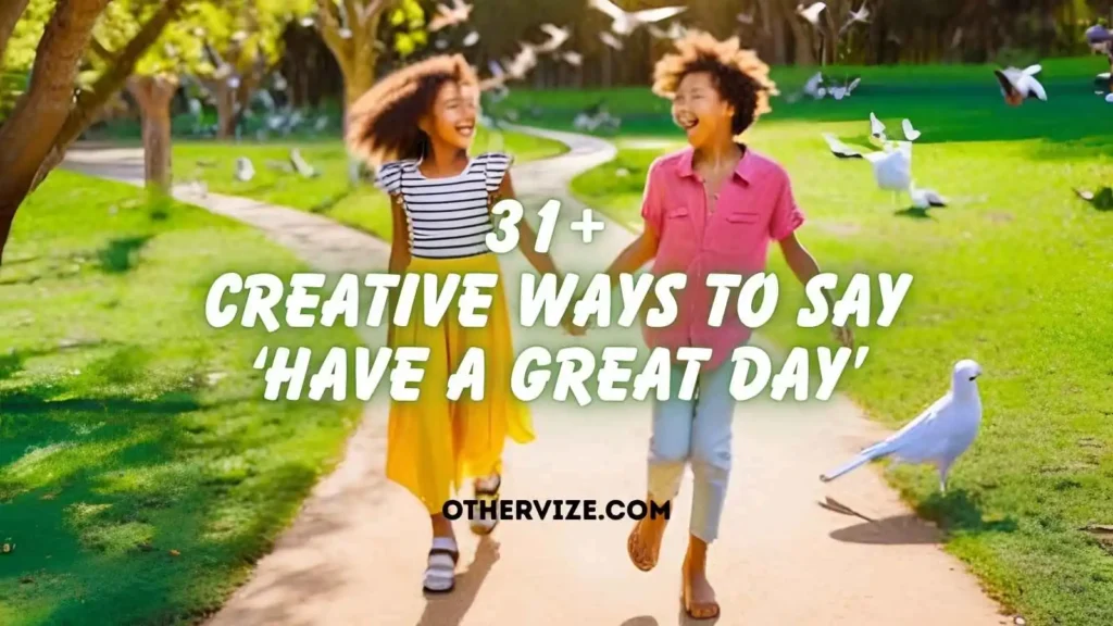 Other Ways to Say "Have a Great Day"