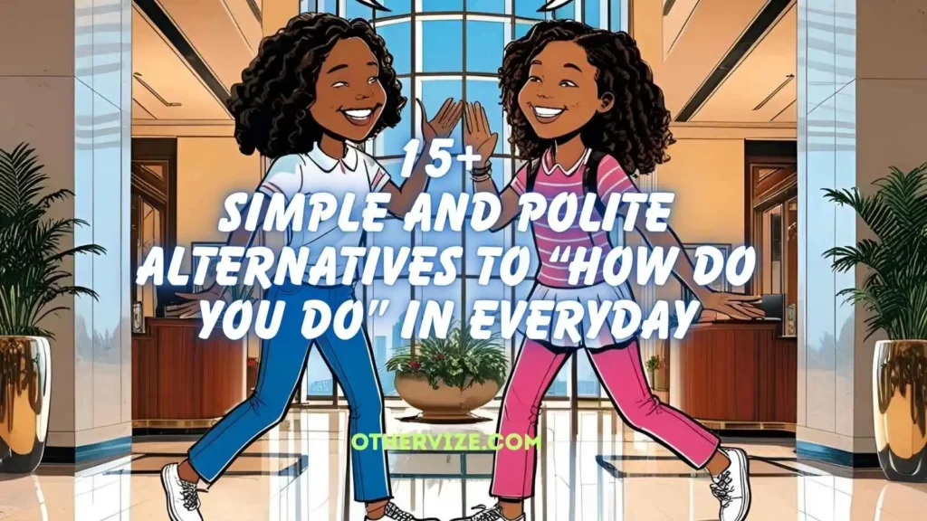 other ways to say how do you do