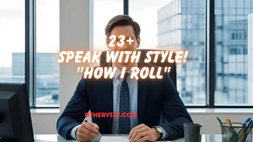 other ways to say how i roll