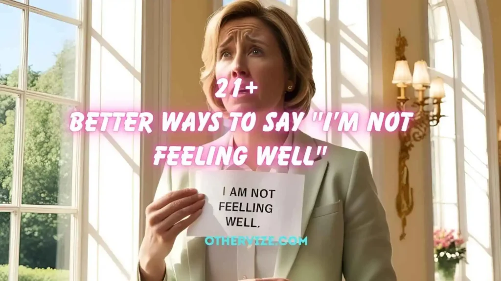 other ways to say i m not feeling well