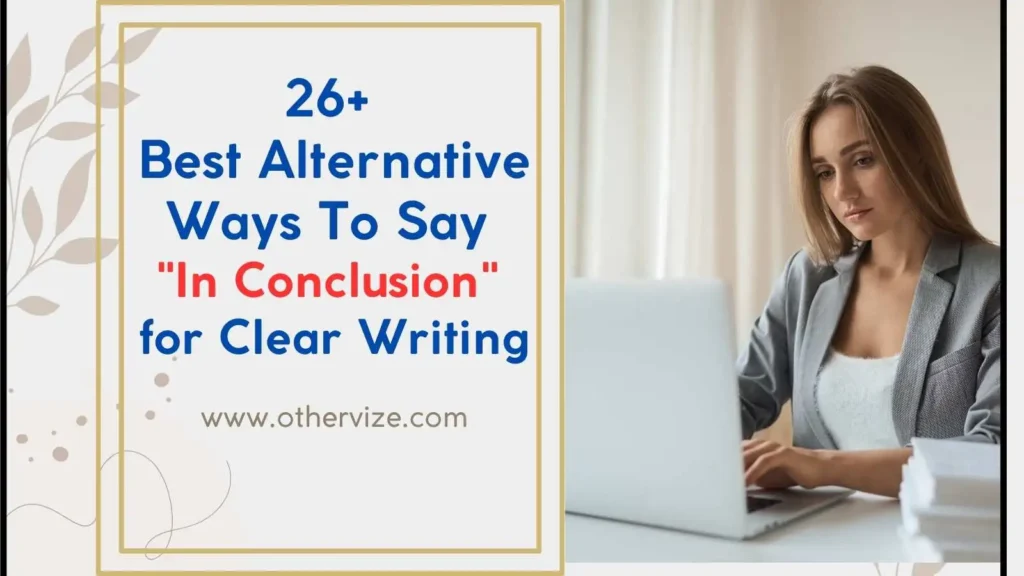 other ways to say in conclusion