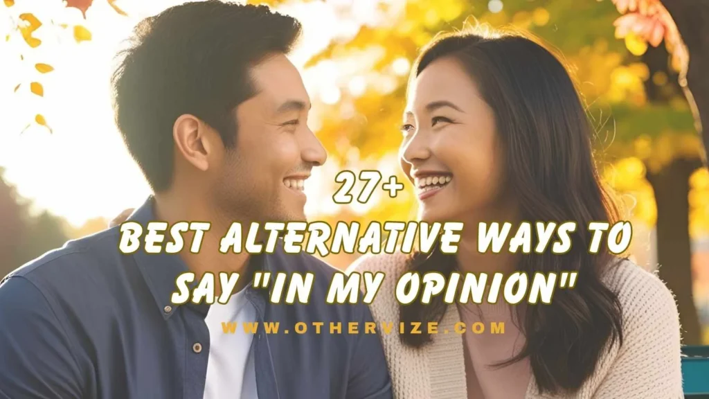 other ways to say in my opinion