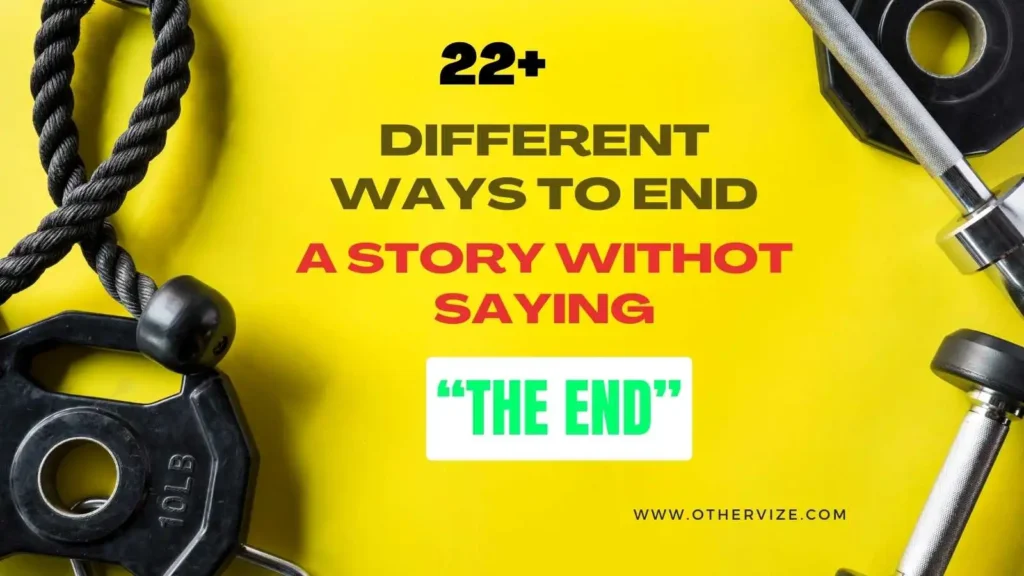 other ways to say the end in a story