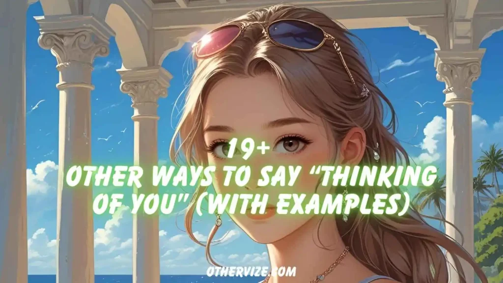 Other ways to say thinking of you
