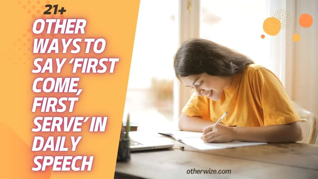 Other Ways To Say ‘First Come, First Serve