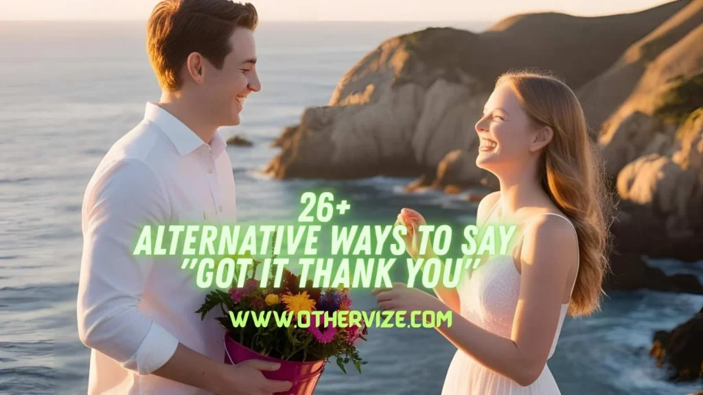 other ways to say got it thank you