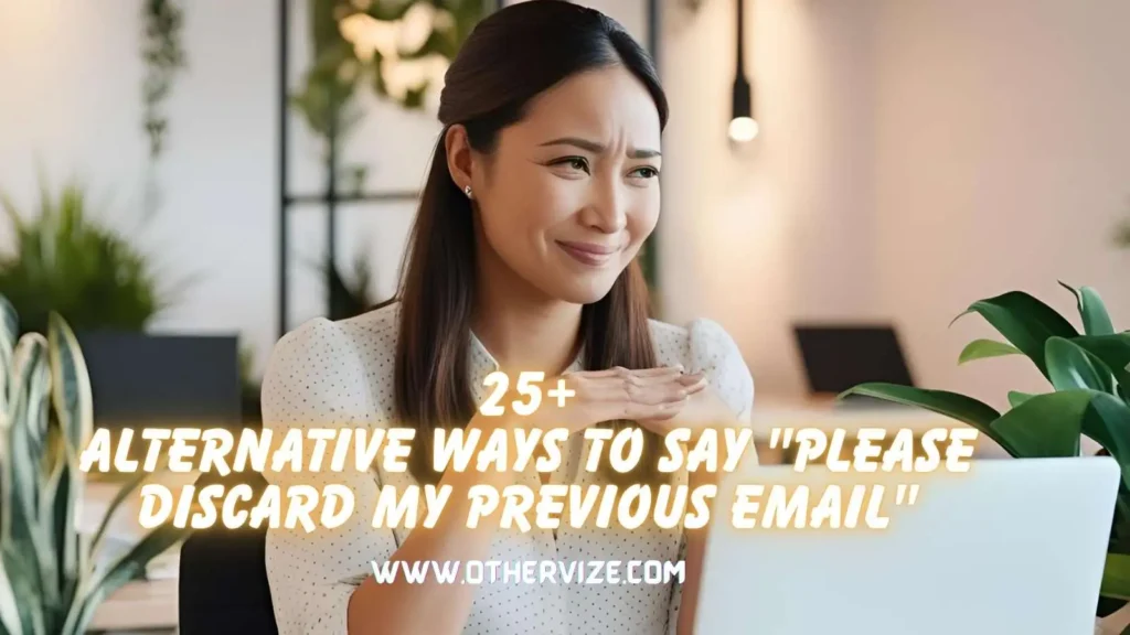 other ways to say please discard my previous email