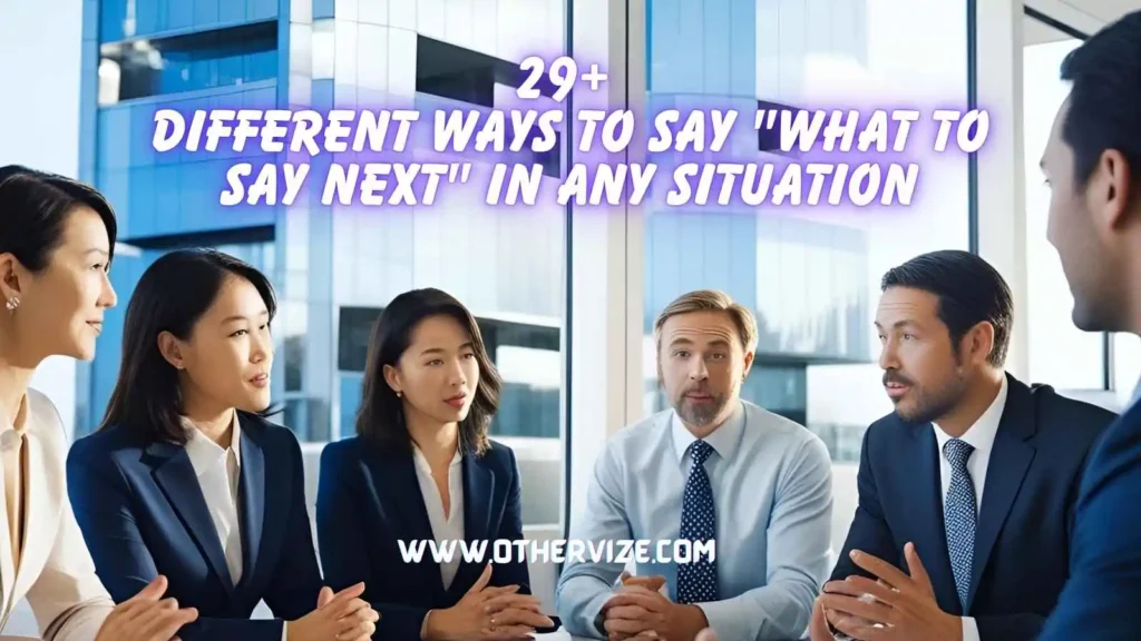 other ways to say what to say next