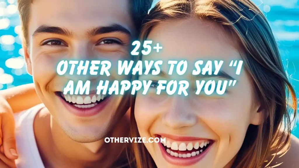 Other Ways to Say “I Am Happy for You”