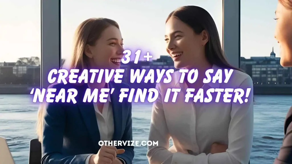 other ways to say near me