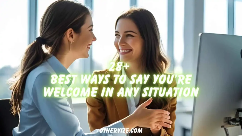 other ways to say you’re welcome